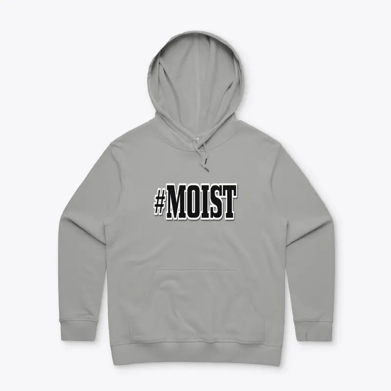 #MOIST